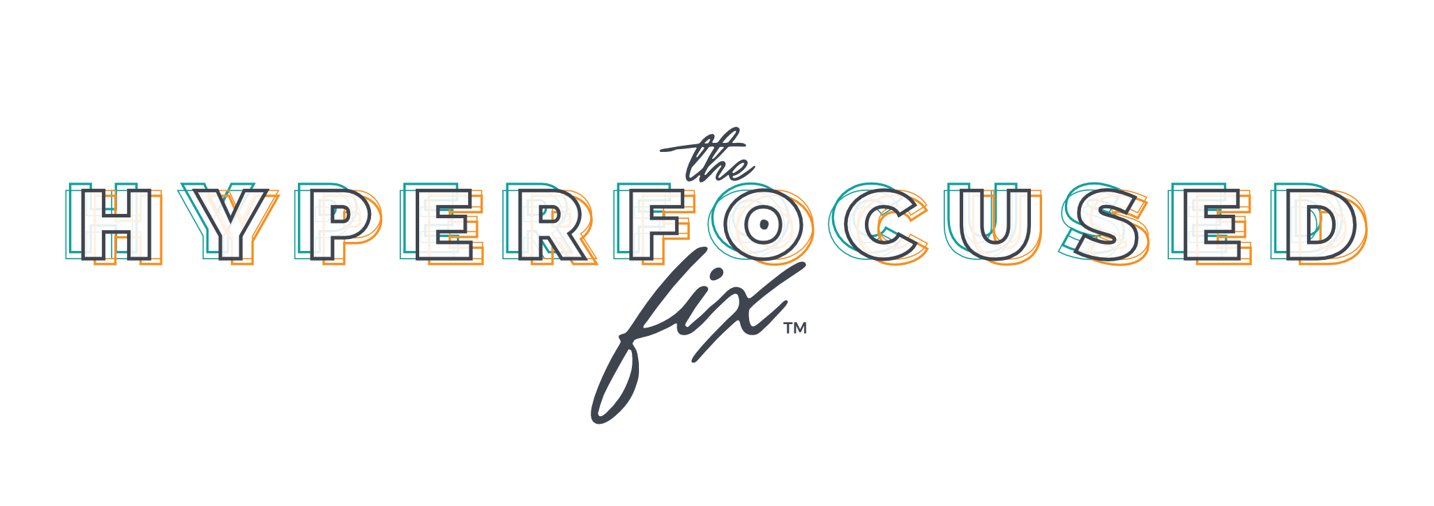 The Hyperfocused Fix™